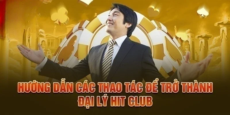 Đại Lý Hitclub Cơ Hội Hợp Tác Làm Giàu Với Mức Hoa Hồng Hấp Dẫn Nhất